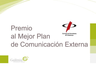 Premio 
al Mejor Plan 
de Comunicación Externa  