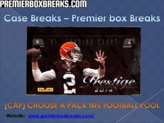 Website:- www.premierboxbreaks.com/
 