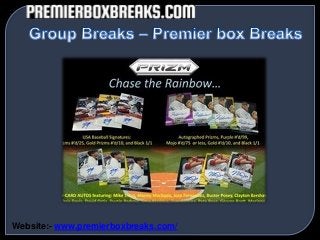 Website:- www.premierboxbreaks.com/ 
 