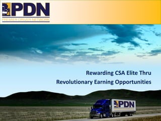 Rewarding CSA Elite Thru
Revolutionary Earning Opportunities
 