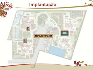             ImplantaçãoEspelhos D’água