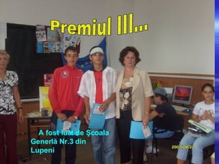 Premiul III... A fost luat de Şcoala Generlă Nr.3 din Lupeni 
