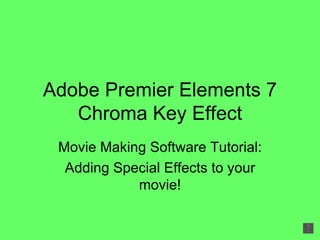 Adobe Premier Elements 7 Chroma Key Effect Movie Making Software Tutorial: Adding Special Effects to your movie! 