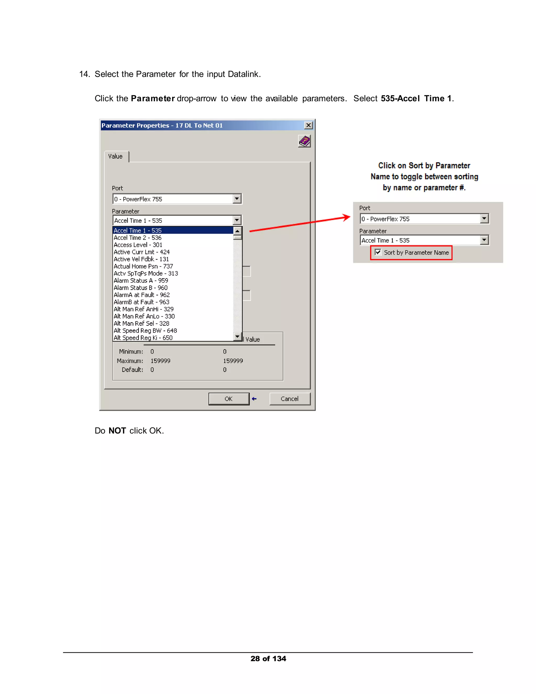14. Select the Parameter for the input Datalink. 
Click the Parameter drop-arrow to view the available parameters. Select 535-Accel Time 1. 
28 of 134 
Do NOT click OK. 
 