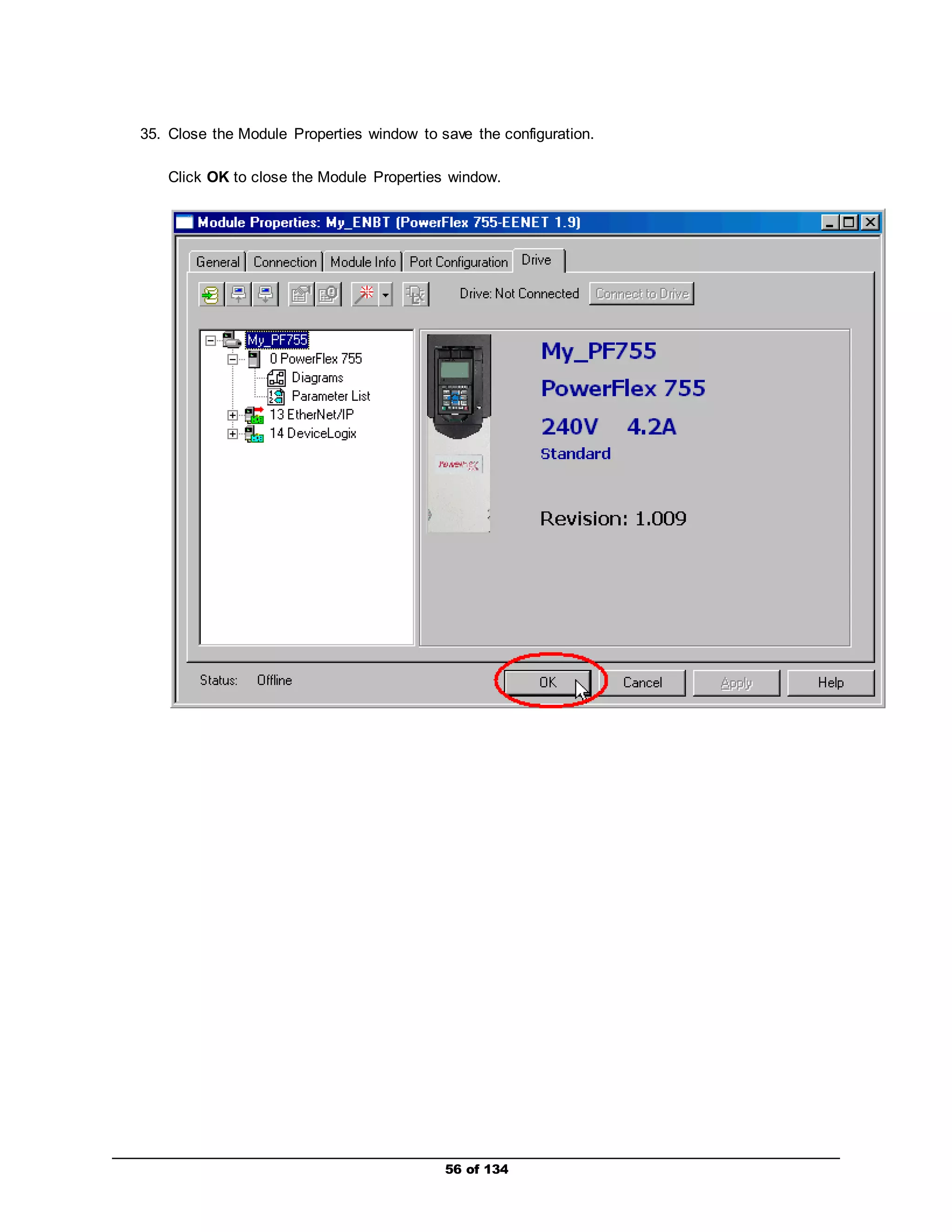 35. Close the Module Properties window to save the configuration. 
Click OK to close the Module Properties window. 
56 of 134 
 