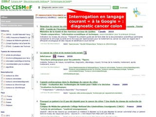 Interrogation en langage
courant « à la Google » :
 diagnostic cancer colon
 
