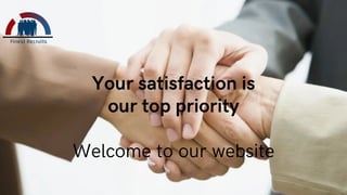 Your satisfaction is
our top priority
Welcome to our website
 