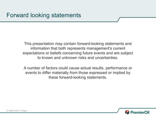 21 March 2013 // Page 1
Forward looking statements
This presentation may contain forward-looking statements and
information that both represents management's current
expectations or beliefs concerning future events and are subject
to known and unknown risks and uncertainties.
A number of factors could cause actual results, performance or
events to differ materially from those expressed or implied by
these forward-looking statements.
 