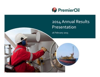 2014 Annual Results
Presentation
26 February 2015
 