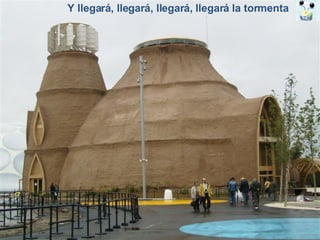 Y llegará, llegará, llegará, llegará la tormenta 