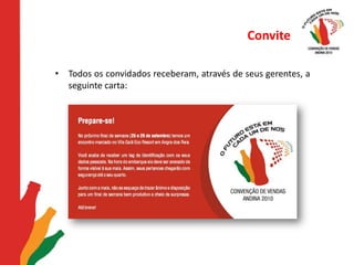 ConviteTodos os convidados receberam, através de seus gerentes, a seguinte carta:
