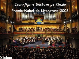 Jean-Marie Gustave Le Clezio Premio Nobel de Literatura 2008 