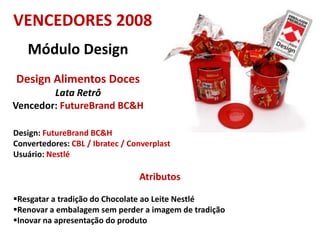 Reconhecer as empresas que investiram no aprimoramento das embalagens de seus produtos.