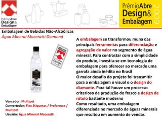 Promover a integração entre os diversos elos desta cadeia produtiva: agência de design, fornecedor de matéria-prima, fabricante da embalagem e insumo e cliente.