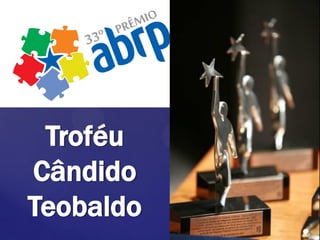 Troféu
Cândido
Teobaldo
 