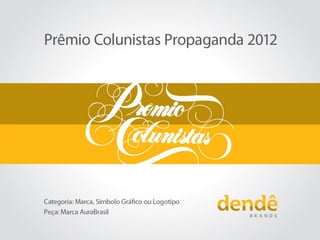 Premio Colunistas 2012 - marca AuraBrasil