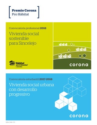 Convocatoria profesional 2018
Vivienda social
sostenible
para Sincelejo
Convocatoria estudiantil 2017-2018
Vivienda social urbana
con desarrollo
progresivo
ISSN: 2346-1713
 