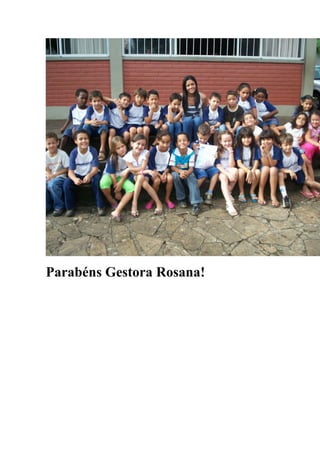 Parabéns Gestora Rosana!
 
