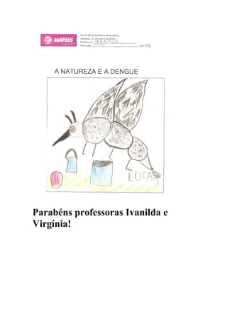 Parabéns professoras Ivanilda e
Virgínia!
 