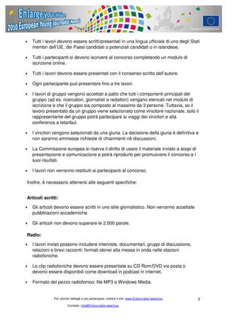 •   Tutti i lavori devono essere scritti/presentati in una lingua ufficiale di uno degli Stati
    membri dell’UE, dei Pae...