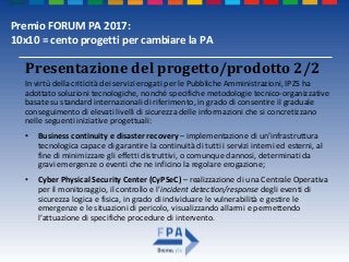 Premio FORUM PA 2017:
10x10 = cento progetti per cambiare la PA
Presentazione del progetto/prodotto 2/2
In virtù della cri...