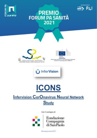 #forumpasanita2021
ICONS
Infervision CorOnavirus Neural Network
Study
Con il sostegno di
 