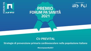 CV-PREVITAL
Strategie di prevenzione primaria cardiovascolare nella popolazione italiana
 