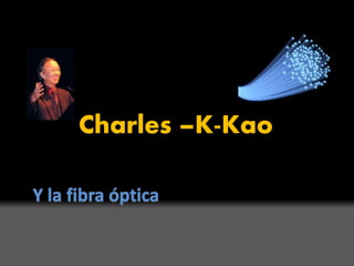 Charles –K-Kao
 