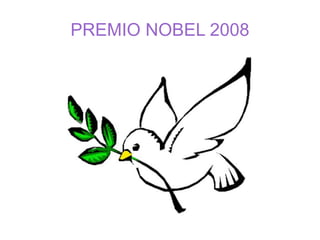 PREMIO NOBEL 2008 