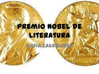 Premio Nobel de
   Literatura
  Sofía Casabianca
 