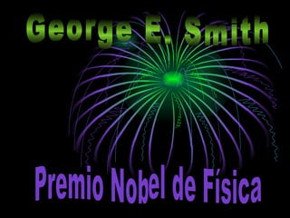George E. Smith Premio Nobel de Física 