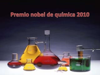 Premio nobel de química 2010 