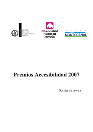 Premios Accesibilidad 2007

                 Dossier de prensa