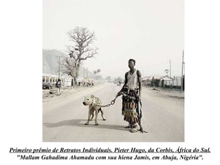 Primeiro prêmio de Retratos Individuais. Pieter Hugo, da Corbis, África do Sul. &quot;Mallam Gahadima Ahamadu com sua hien...