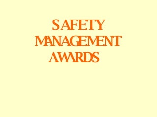 SAFETY MANAGEMENT AWARDS   
