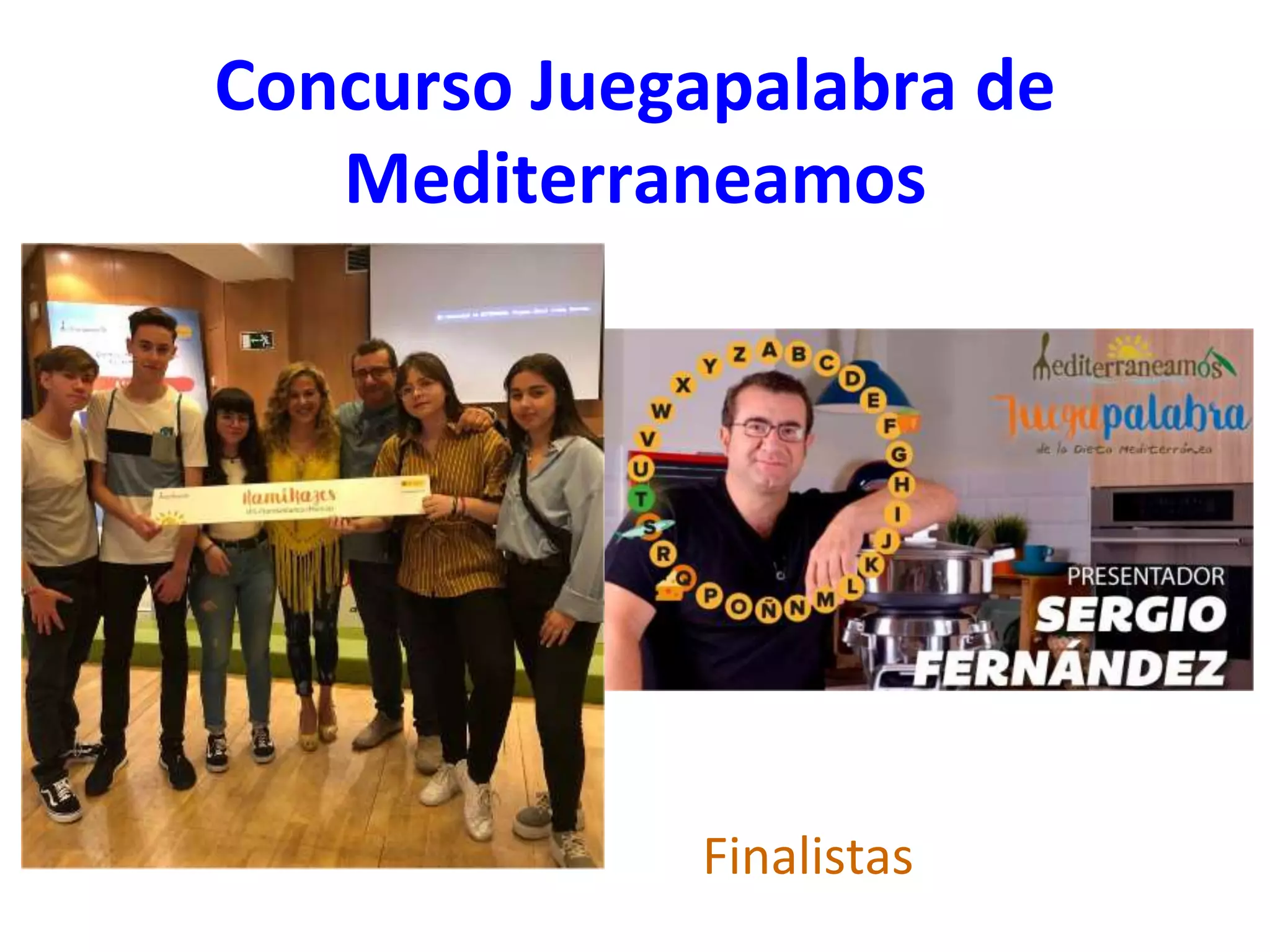 Concurso Juegapalabra de
Mediterraneamos
Finalistas