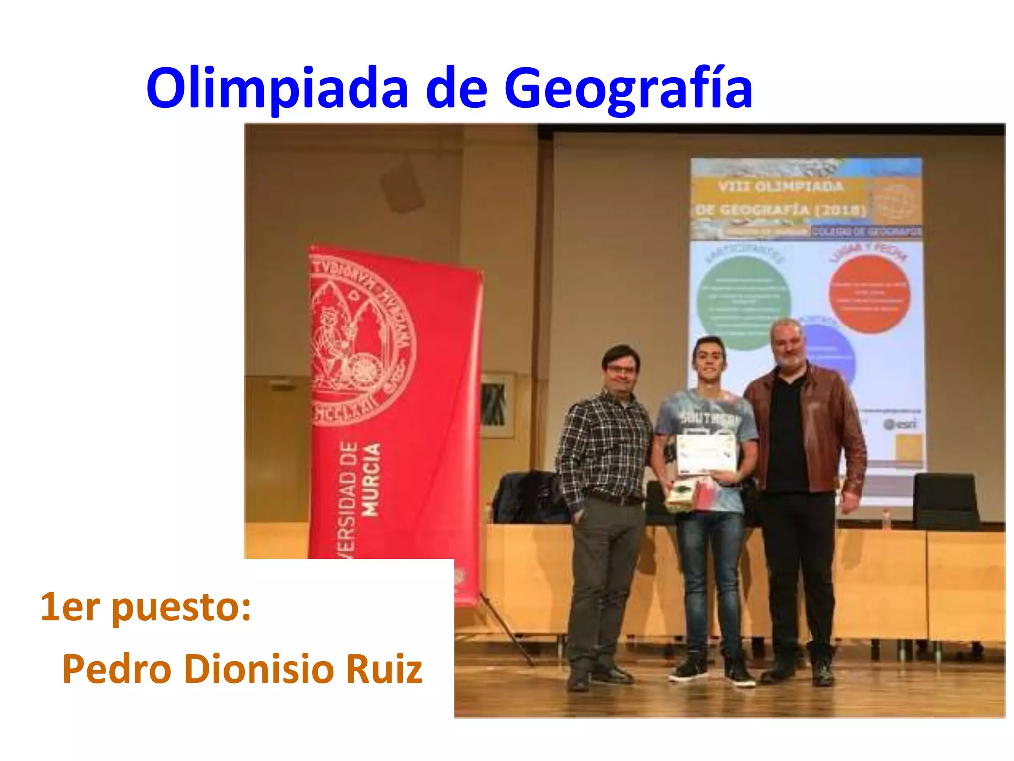 Olimpiada de Geografía
1er puesto:
Pedro Dionisio Ruiz
