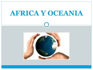 AFRICA Y OCEANIA
 