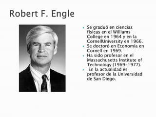 Se graduó en ciencias
físicas en el Williams
College en 1964 y en la
CornellUniversity en 1966.
 Se doctoró en Economía en
Cornell en 1969.
 Ha sido profesor en el
Massachusetts Institute of
Technology (1969-1977).
 En la actualidad es
profesor de la Universidad
de San Diego.
 