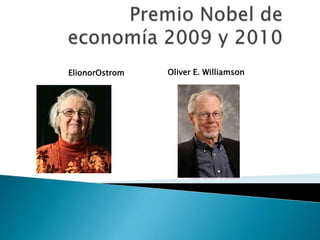 ElionorOstrom Oliver E. Williamson
 
