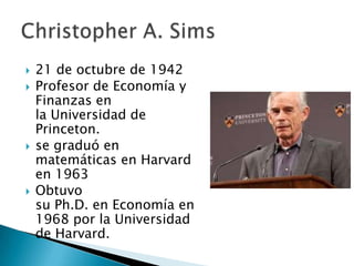  21 de octubre de 1942
 Profesor de Economía y
Finanzas en
la Universidad de
Princeton.
 se graduó en
matemáticas en Harvard
en 1963
 Obtuvo
su Ph.D. en Economía en
1968 por la Universidad
de Harvard.
 