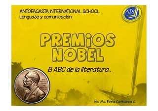 ANTOFAGASTA INTERNATIONAL SCHOOL
Lenguaje y comunicación




           El ABC de la literatura .




                             Ms. Ma. Elena Curihuinca C.
 