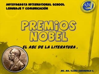ANTOFAGASTA INTERNATIONAL SCHOOL
Lenguaje y comunicación




        El ABC de la literatura .



                             Ms. Ma. Elena Curihuinca C.
 
