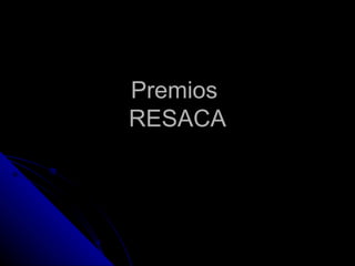 Premios  RESACA 