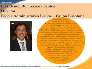 Presidente: Rui Teixeira Santos
Director
Escola Administração Lisboa – Grupo Lusófona
                                    ...