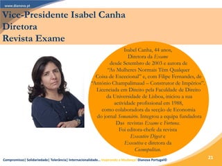 Vice-Presidente Isabel Canha
Diretora
Revista Exame
                                                                   Isa...