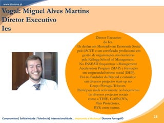 Vogal: Miguel Alves Martins
Diretor Executivo
Ies
                                                                        ...
