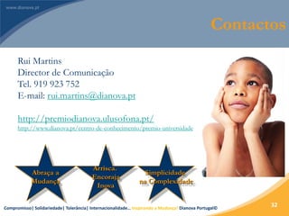 Contactos
      Rui Martins
      Director de Comunicação
      Tel. 919 923 752
      E-mail: rui.martins@dianova.pt

   ...