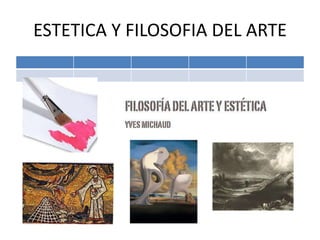 ESTETICA Y FILOSOFIA DEL ARTE
 