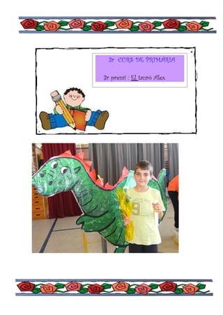 3r CURS DE PRIMÀRIA

3r premi : El tauró Alex
 